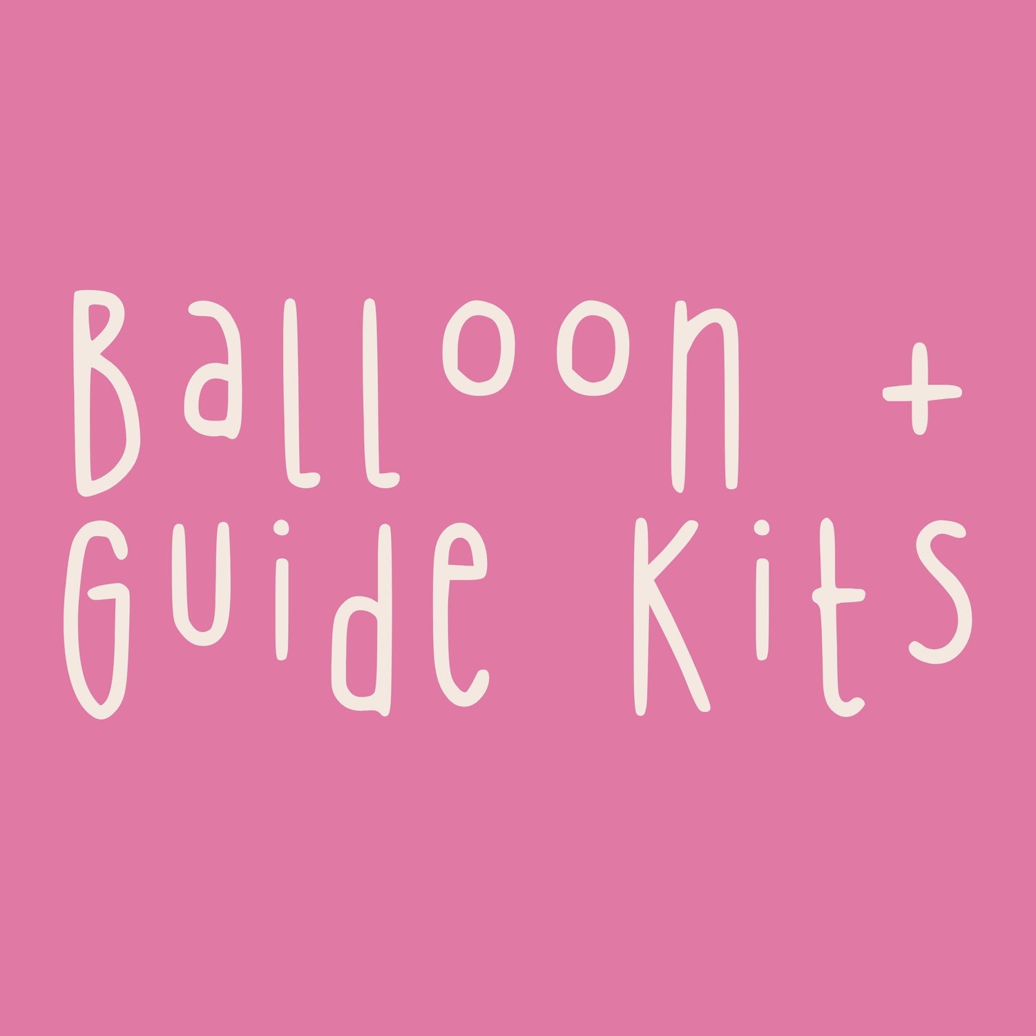 Balloon + Guide Kits
